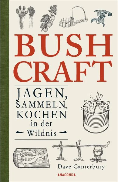 Bushcraft Jagen, Sammeln, Kochen